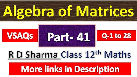 Algebra of Matrices | R D Sharma Class 12th Maths Solution | Dhanpat Rai Publication | Part 41