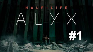 Прохождение Half-Life: Alyx - Глава 1: Запутанность