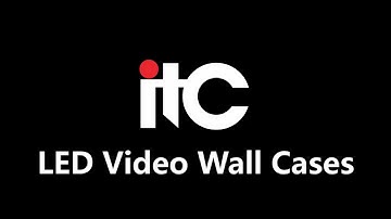 itc LED Video Wall Case Collection