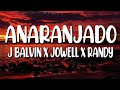 Anaranjado - J Balvin X Jowell & Randy - (Letra/Lyrics)