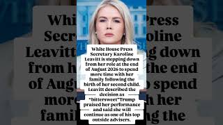 White House Press Secretary Karoline Leavitt Steps Down