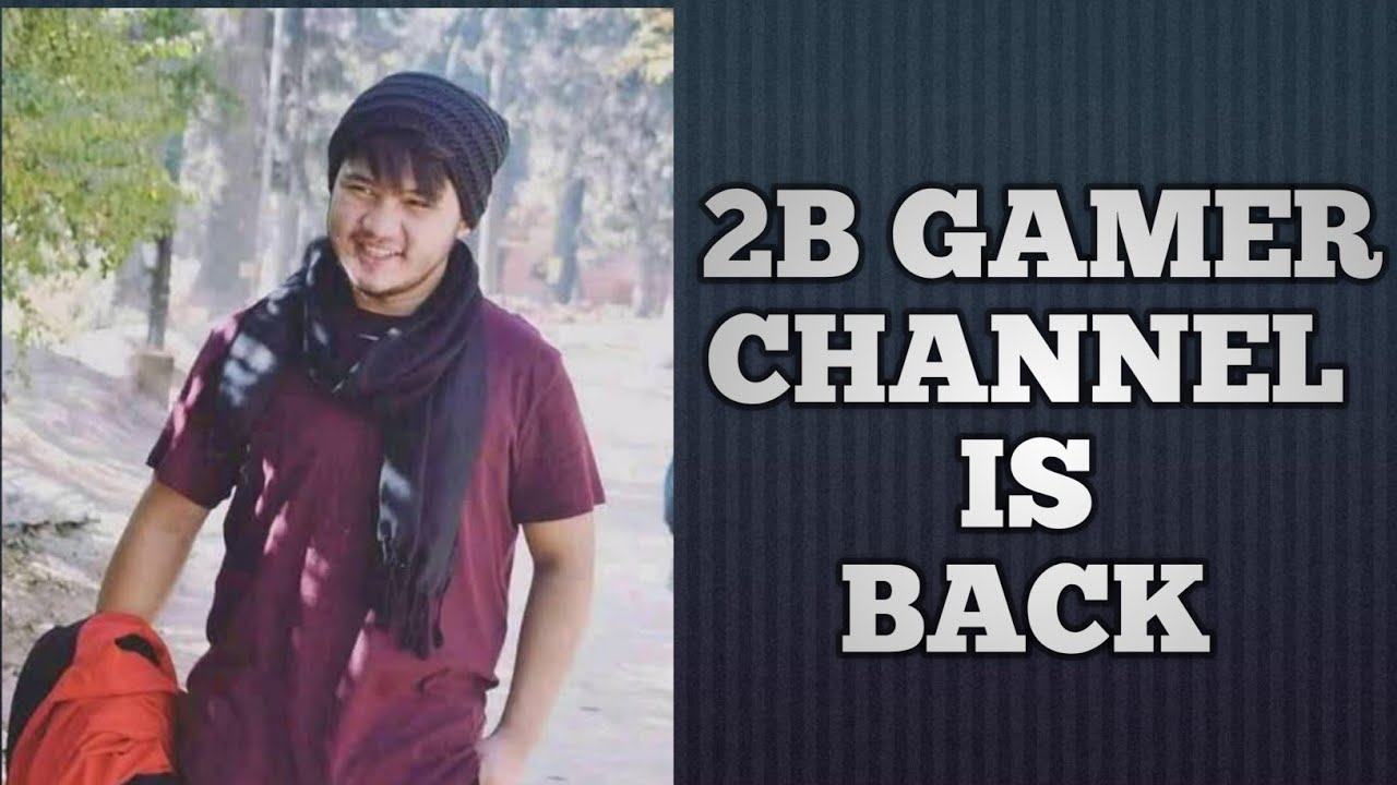 2b Gamer Channel Is Back 😍 Very Emotional 😢see 