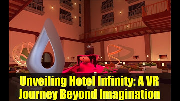Unveiling Hotel Infinity: A VR Journey Beyond Imagination