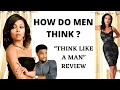 Understanding How Men Think in Relationships: "Think like a Man" Movie & Book Review | High Caliber