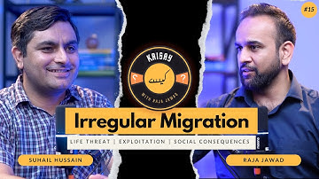 Irregular Migration - Life Threat | Exploitation | Social Consequences - Ft. Suhail Hussain