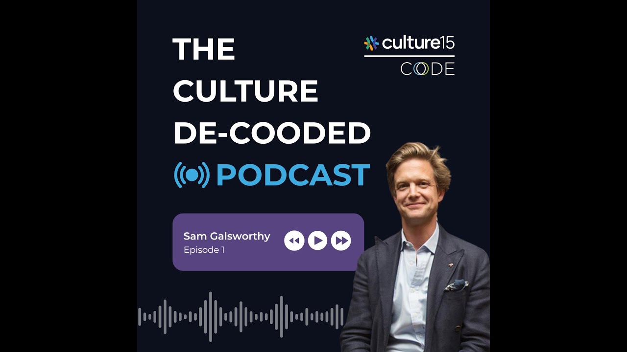 Culture de-cooded EP#1 - Sam Galsworthy, Co-Founder of Sipsmith Gin