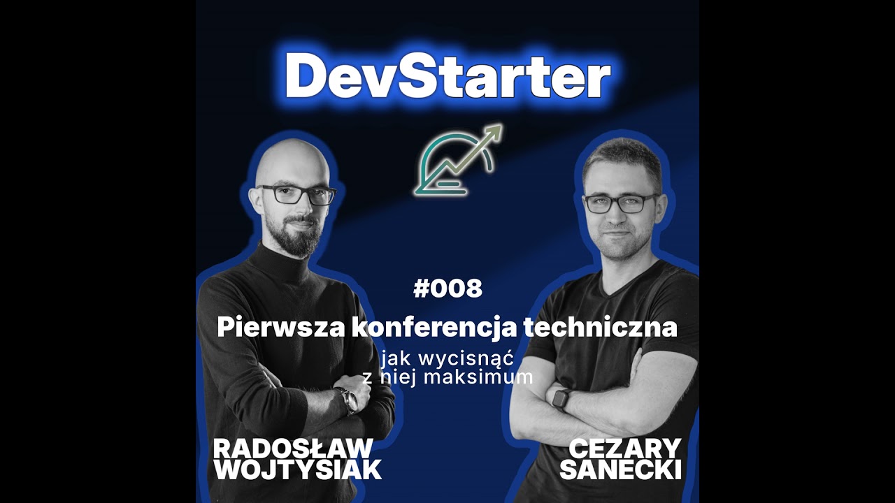 Miniatura odcinka: Pierwsza konferencja techniczna — jak wycisnąć z niej maksimum?