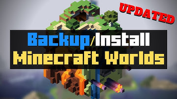 How To Backup And Install Minecraft Worlds / UPDATED / Windows And Mac