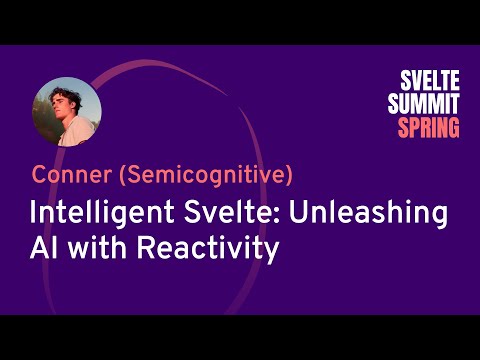 Conner (Semicognitive) - Intelligent Svelte: Unleashing AI with Reactivity