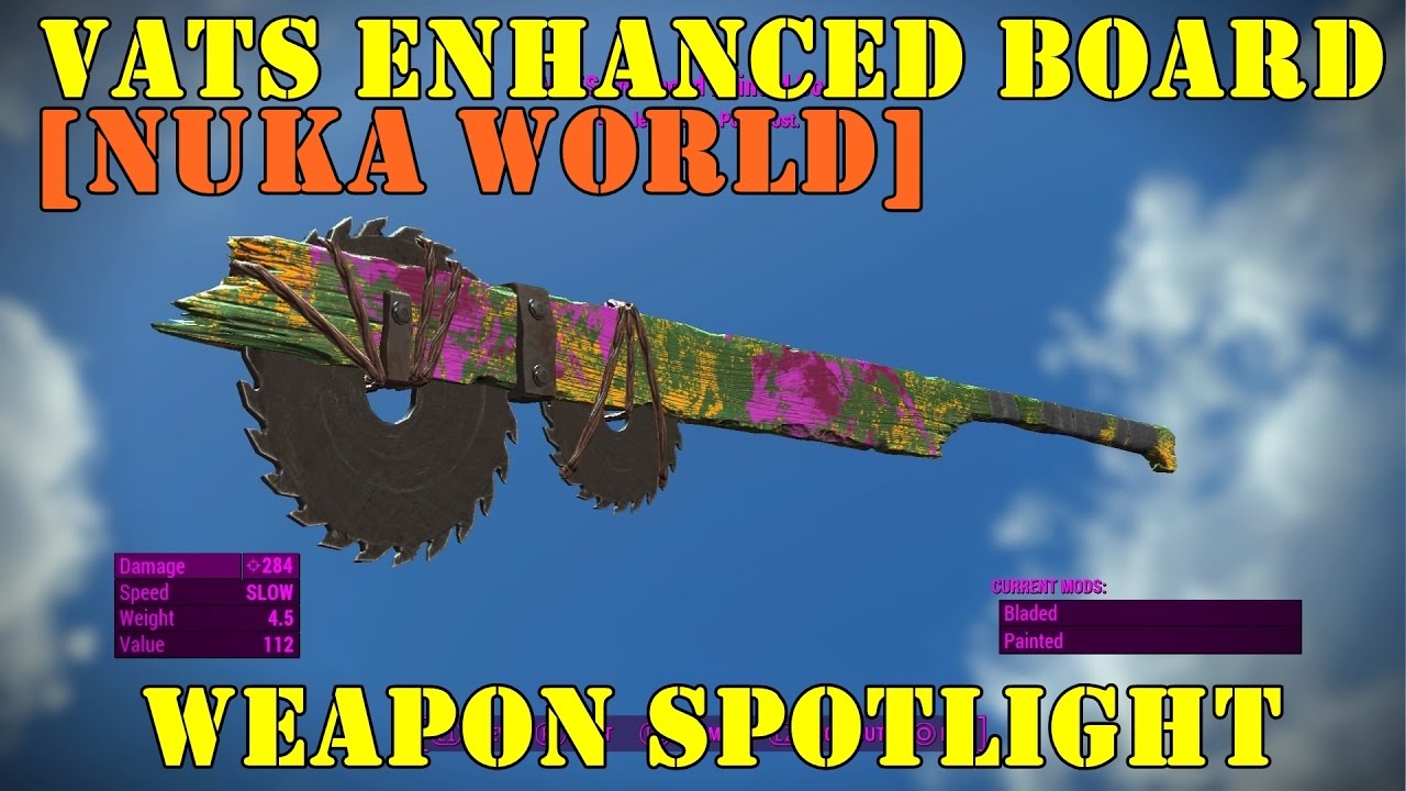 Fallout 4 nuka world weapon spotlights vats enhanced board youtube