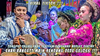 TERBARU!!! MEDLEY RUNTAH VIRAL TIKTOK - KENDANGNYA DEDE GEJOSS ENAK BANGET - Jaipong PMJ Ujang Lanay