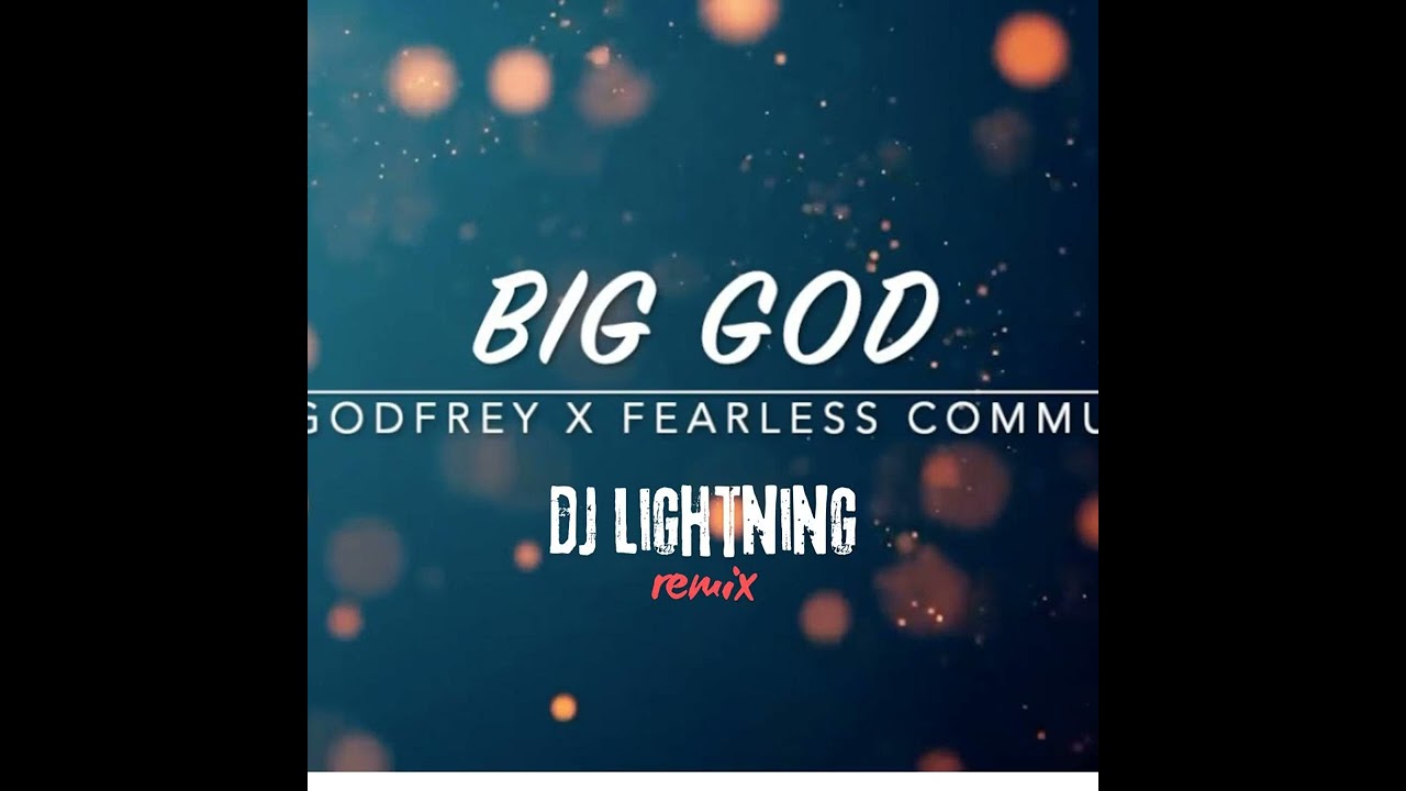 Big God - Tim Godfrey ft Dj Lightning Eng Gospel Remix 2024