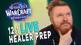 12.1 Healer Prep/Alt Gearing & UI Setup | *NEW* !UI !Tierlist
