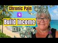 Chronic Pain Doesn't Mean Broke | Building Income Systems That Work While You Rest