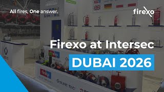 Firexo at #Intersec Dubai 2026