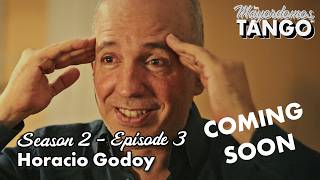 Horacio Godoy - S2 E3 Los Mayordomos Del Tango Trailer