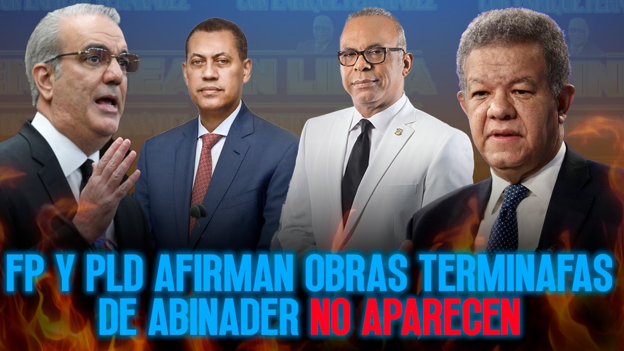 FP Y PLD AFIRMAN OBRAS TERMINAFAS DE ABINADER NO APARECEN