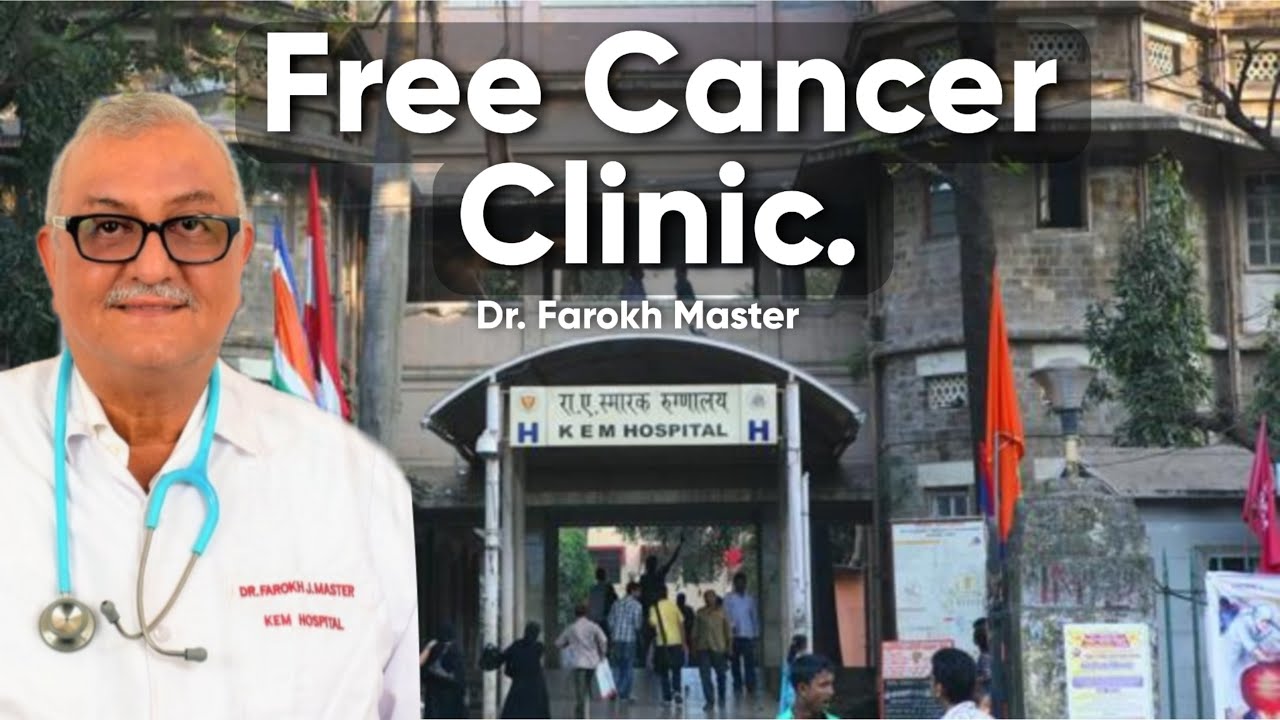 Free Cancer Clinic Of Dr. Farokh Master at Kem Parel every saturday 1:30pm