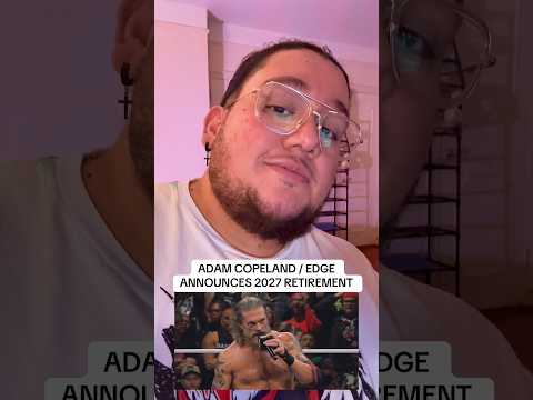 Video ADAM COPELAND / EDGE ANNOUNCES 2027 RETIREMENT!