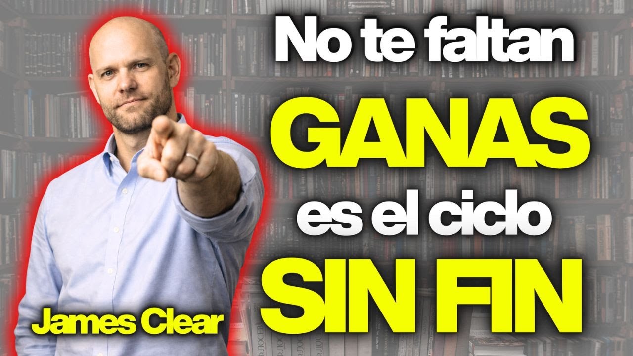 JAMES CLEAR: Por qué siempre FALLAN tus hábitos