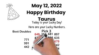 Taurus - Happy Birthday Wishes - Lucky Lottery Predictions Pick 3, Pick 4 -May 12, 2022 ✌