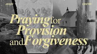 Praying for Provision and Forgiveness Pastor Daniel H. Park | Matthew 6:7-12 | 9/20/2026