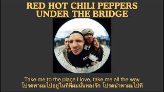 Red Hot Chili Peppers - Under The Bridge (แปลไทย)