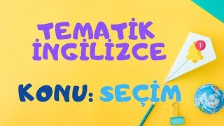 Tematik İngilizce Ile Kolay Kelime Öğren Konu: Seçim