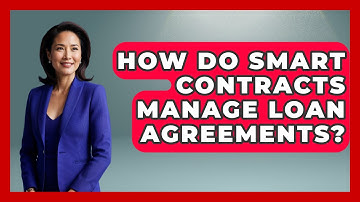 How Do Smart Contracts Manage Loan Agreements? - Crazy About Credit Cards