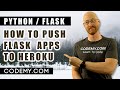 Push Flask Apps To Heroku For Webhosting - Python and Flask #11