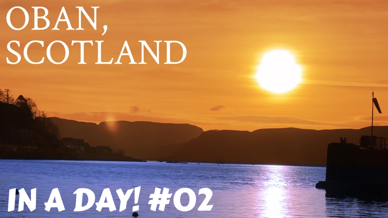 ⁣4K | Oban | | In a Day! #02 | Short Travel Guide!