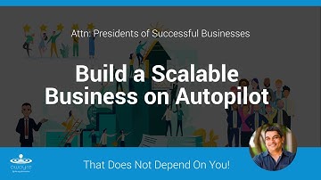 Build a Scalable Business on Autopilot