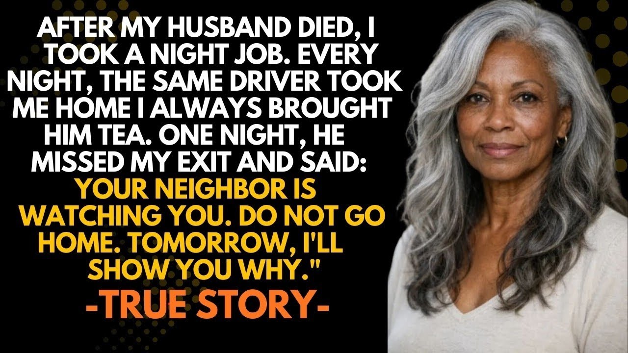 l Gave My Night Driver Tea Every Week. One Night He Missed My Exit And Said, 