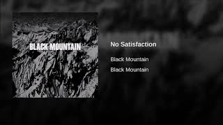 Black Mountain - No Satisfaction  ( 2005 )