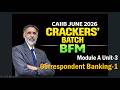 CAIIB-BFM JUNE 2026-CRACKERS' BATCH Mod-A Correspondent Banking 17.02.26 (6.30 am) #nstoor