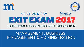 ጥር 27፤ 2017፡ Management, Business Management and Administration Exit Exam. Part 2