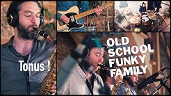 OLD SCHOOL FUNKY FAMILY - Tonus ! (Official Live Music Video)