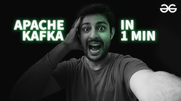 Master Data Science Concepts: Apache Kafka in 60 Seconds | Data Science Crash Course | GeeksforGeeks