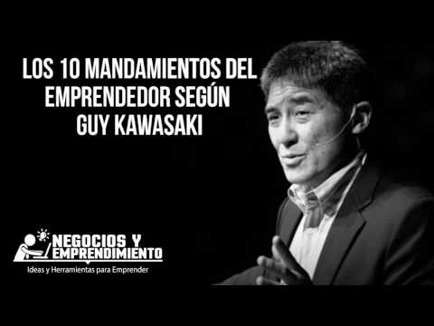 Los 10 Mandamientos del emprendedor según Guy Kawasaki
