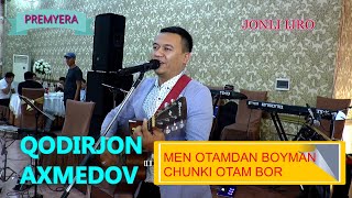 Qodirjon Axmedov To'yda - Men otamdan boyman chunki otam bor! #jonli #talant #uzbek