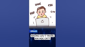 Những điều bạn cần biết trước khi học IT. #28tech #laptrinh