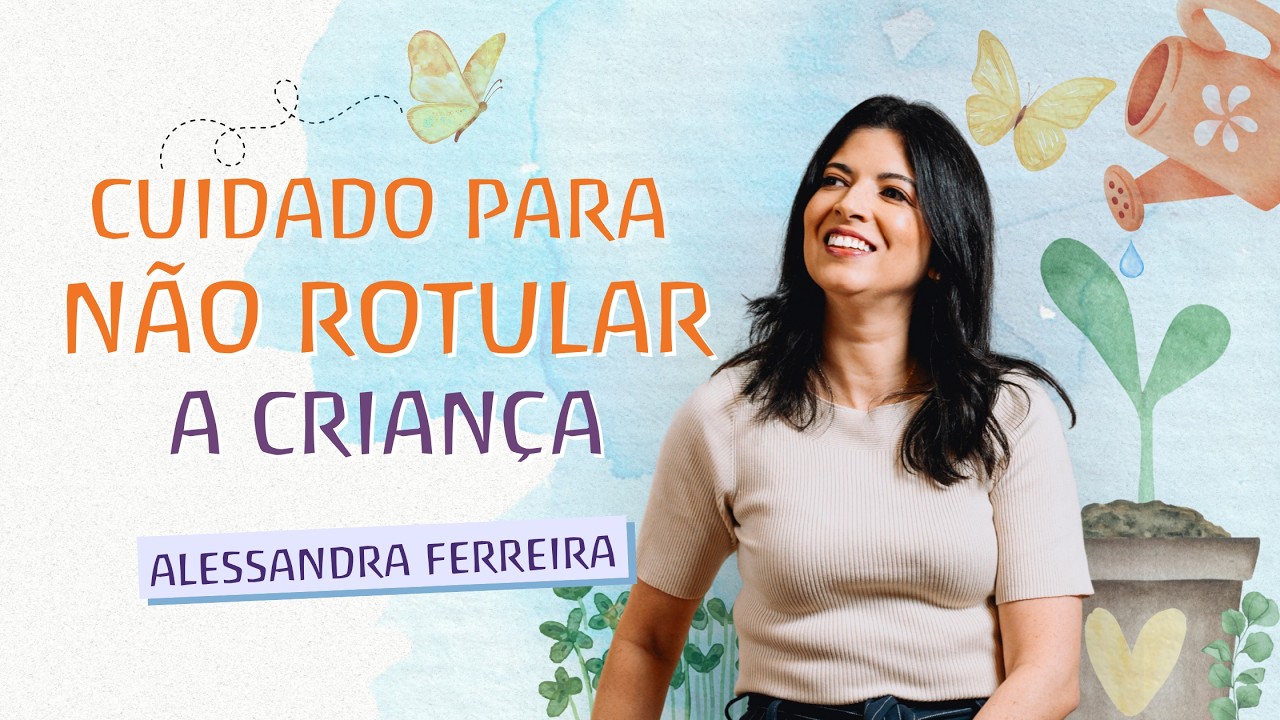 Os Perigos dos Rótulos na Infância | Como as Palavras Moldam uma Criança