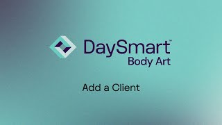 How to Add Client in DaySmart Body Art