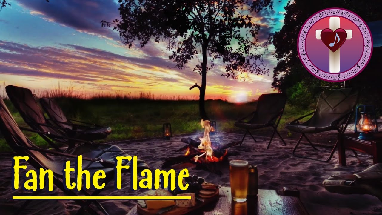 Fan the Flame (Lyric Video) - Christian music for Praise and Worship ...