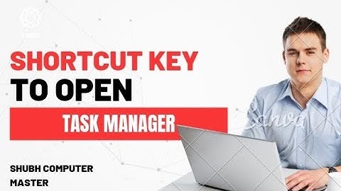 Shortcut key to open Task Manager. #Shortcut