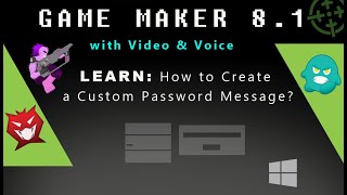 Game Maker 8.1: How to Create a Custom Password Message