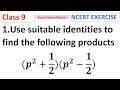 End of chapter exercises (p2+1/2) (p2-1/2) CBSE Class 9 Maths Ganita Manjari