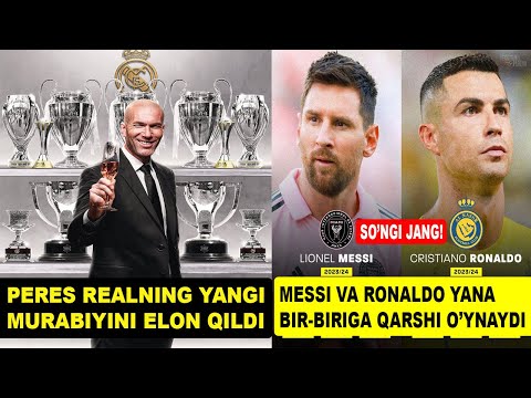 Видео: REALNING YANGI MURABBIYI ELON QILINDI, MESSI VA RONALDO YANA BIR BIRIGA QARSHI, O'ZBEKISTON - ERON