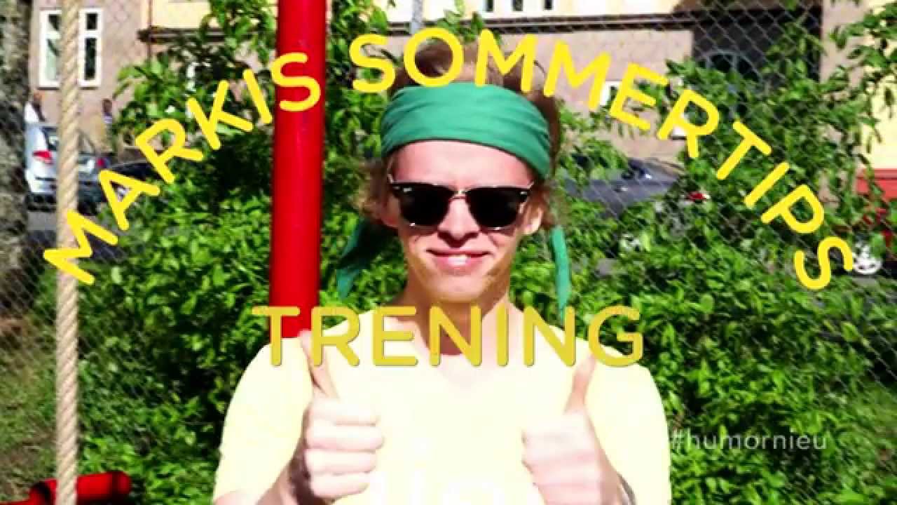 Markis sommertips:TRENING