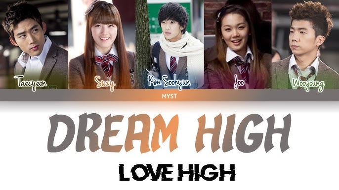 Dream High by Taecyeon, Suzy, Joo, Wooyoung, and Kim So Hyun